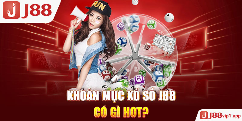 Khoản mục xổ số J88 có gì hot?