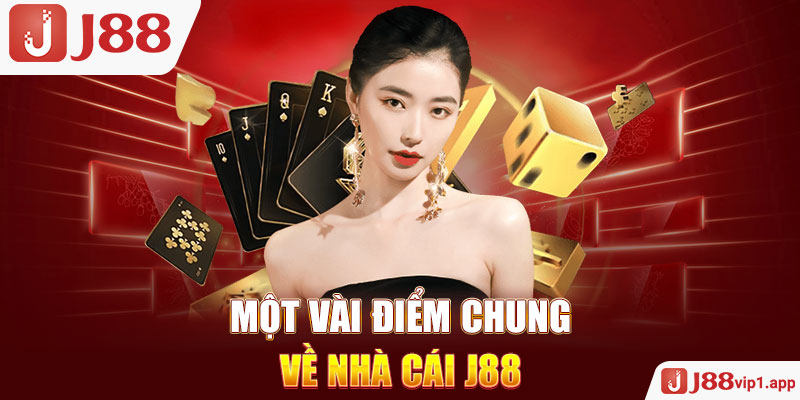 Một vài điểm chung về nhà cái J88