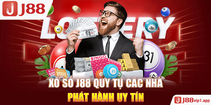 Xổ số J88 quy tụ các nhà phát hành uy tín