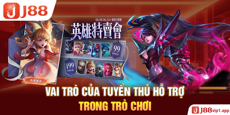 Vai trò của tuyển thủ hỗ trợ trong trò chơi