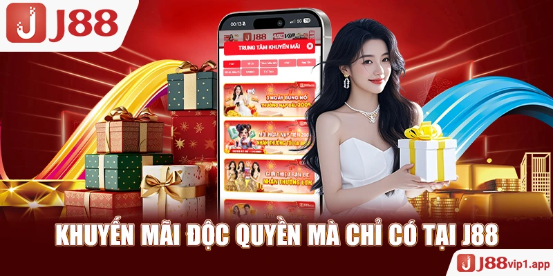 Khuyến mãi độc quyền mà chỉ có tại J88